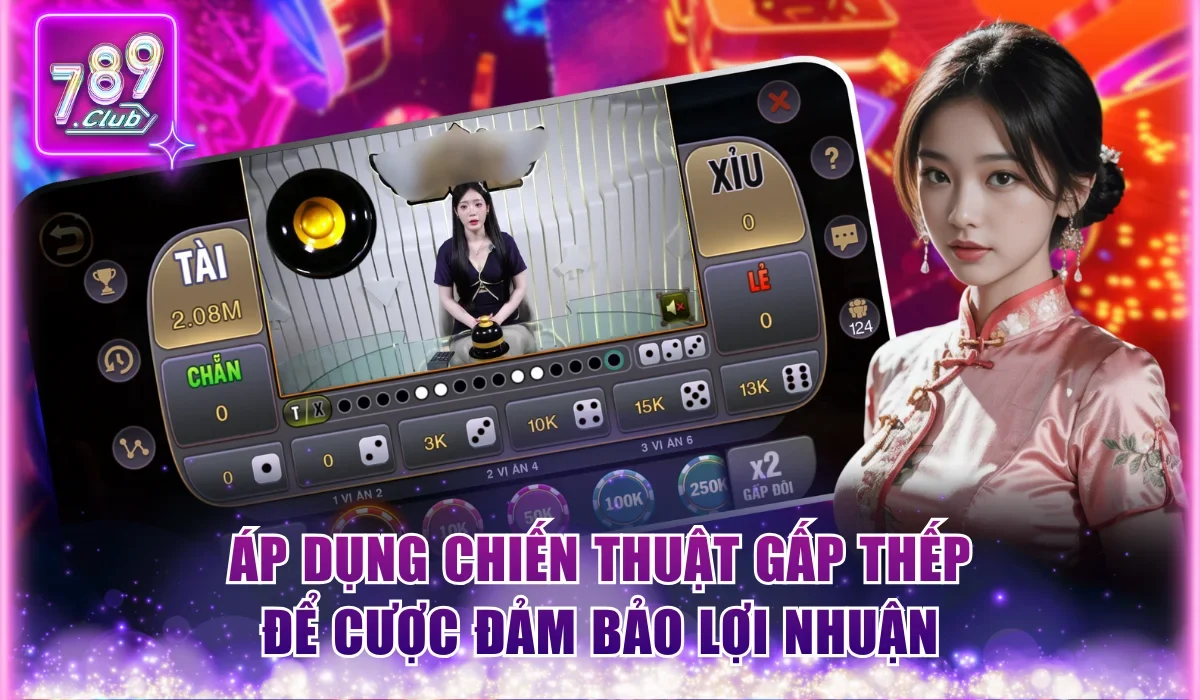 Kinh Nghiệm Chơi Tài Xỉu 789Club Đặc Biệt Từ Chuyên Gia 3 Áp dụng chiến thuật gấp thếp để cược đảm bảo lợi nhuận
