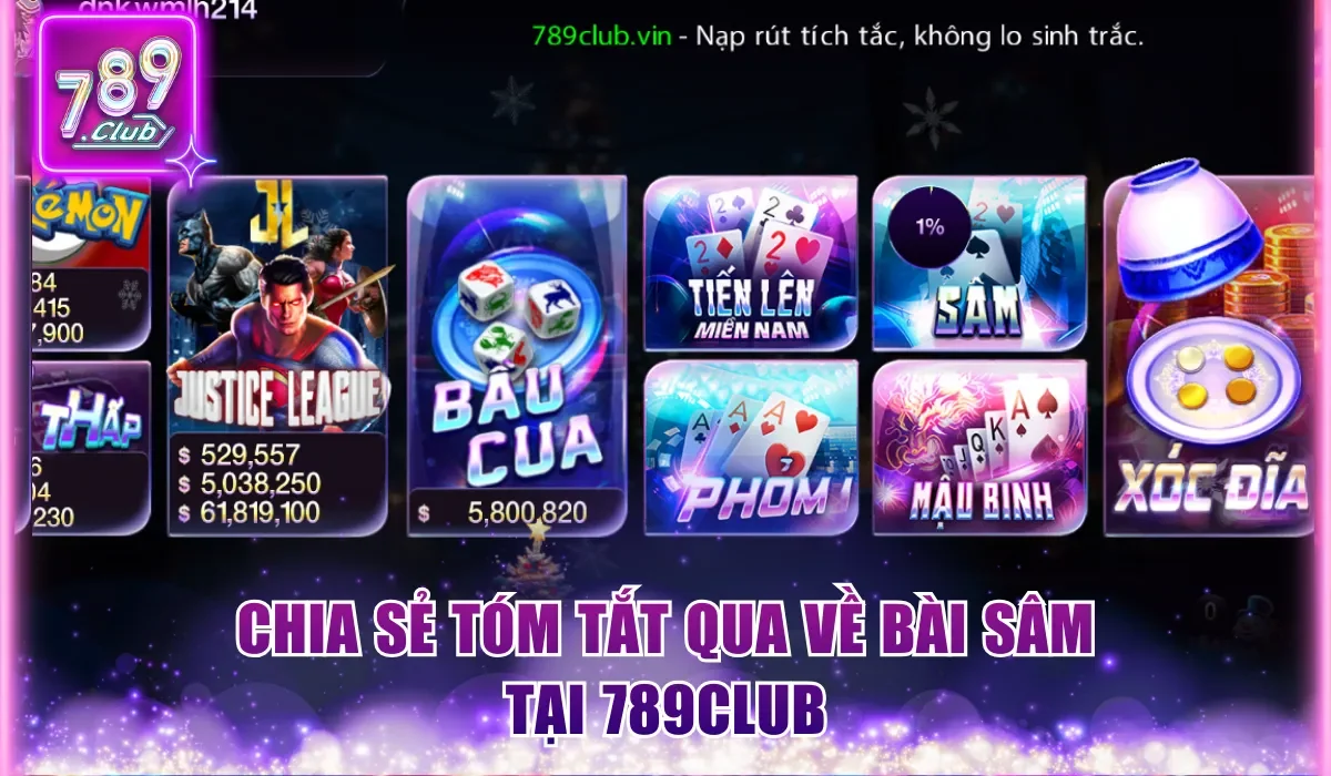 Sâm 789Club - Chia Sẻ Nền Tảng Săn Thưởng Nổi Bật Năm 2026 1 Chia sẻ tóm tắt qua về bài Sâm tại 789Club