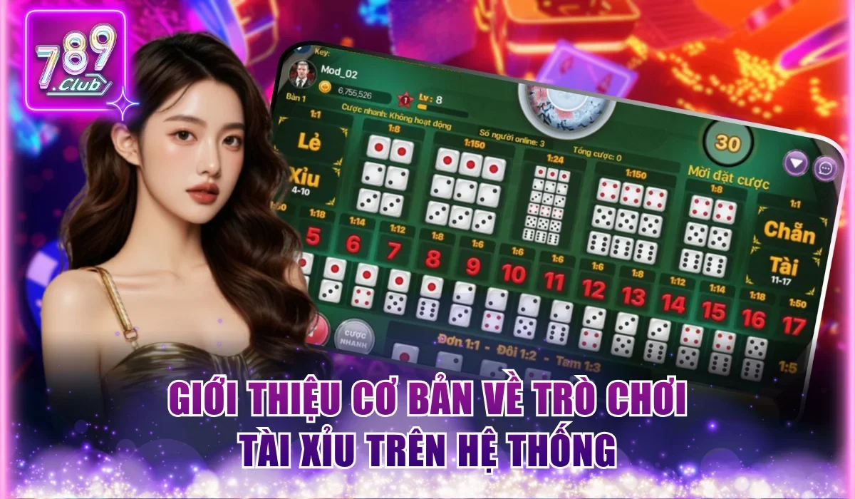Kinh Nghiệm Chơi Tài Xỉu 789Club Đặc Biệt Từ Chuyên Gia 1 Giới thiệu cơ bản về trò chơi tài xỉu trên hệ thống