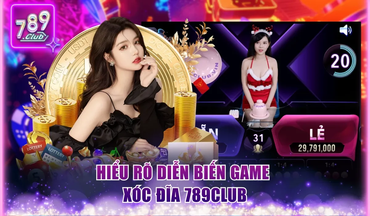 Xóc Đĩa 789Club - Cập Nhật Luật Lệ Mới Nhất Cho Tân Thủ 2 Hiểu rõ diễn biến game xóc đĩa 789Club