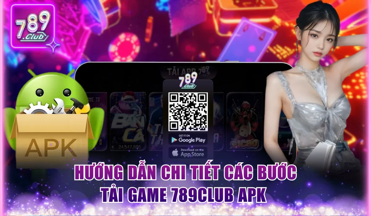 Tải Game 789Club Apk An Toàn, Nhanh Chóng Cho Mobile 1 tải game 789club apk