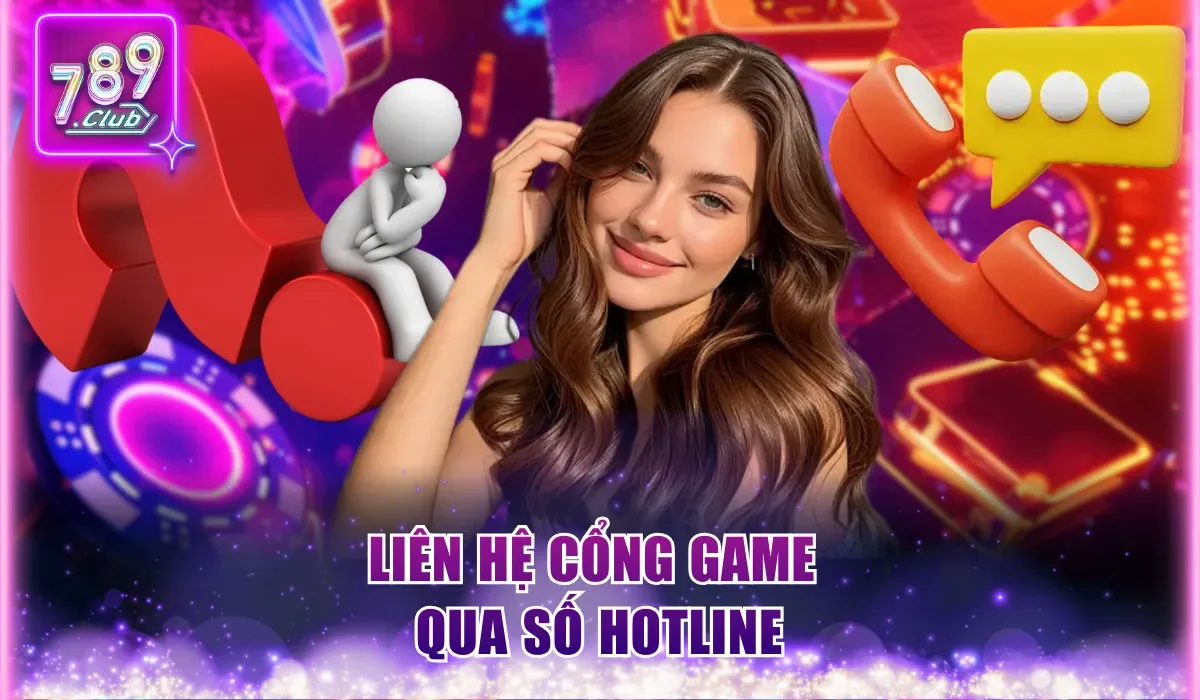 lien he cong game qua so hotline