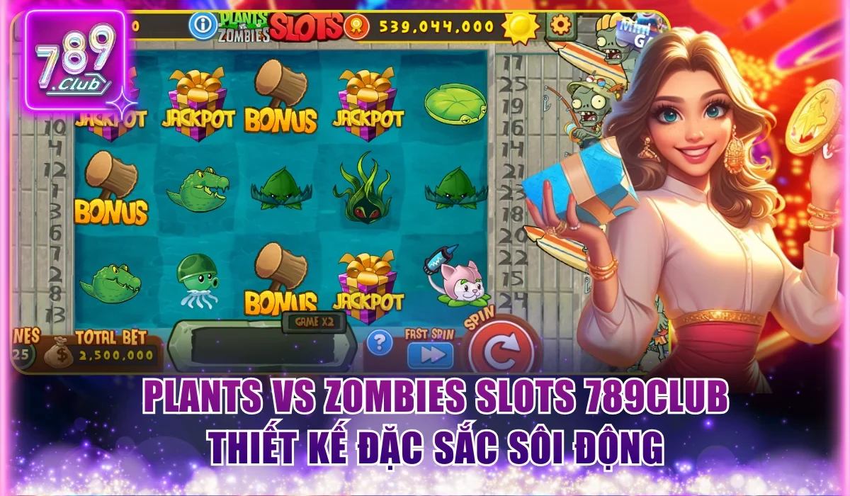 Plants vs Zombies Slots 789Club | Săn Jackpot 500Tr+ 1 Plants vs Zombies Slots 789Club thiết kế đặc sắc sôi động