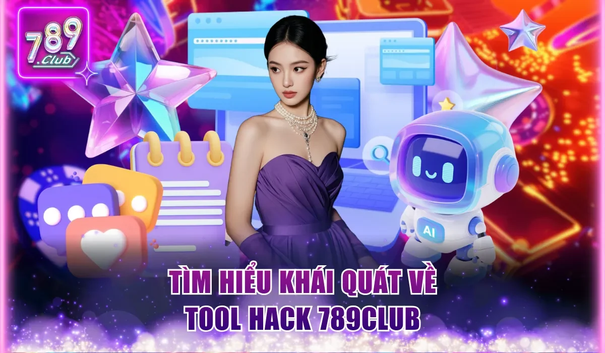 Tìm hiểu khái quát về tool hack 789Club