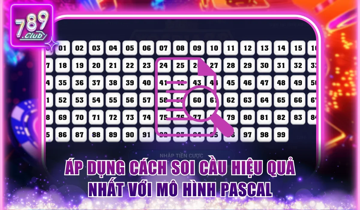 Áp dụng cách soi cầu hiệu quả nhất với mô hình Pascal