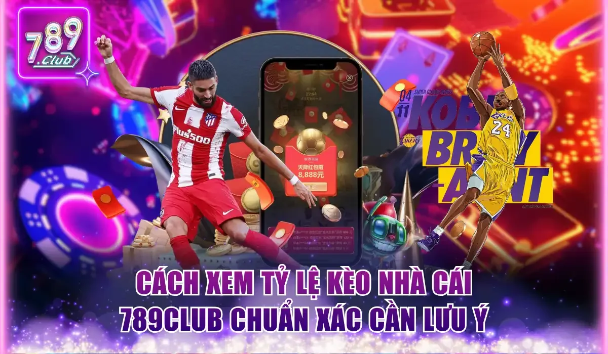 Cách xem tỷ lệ kèo nhà cái 789Club