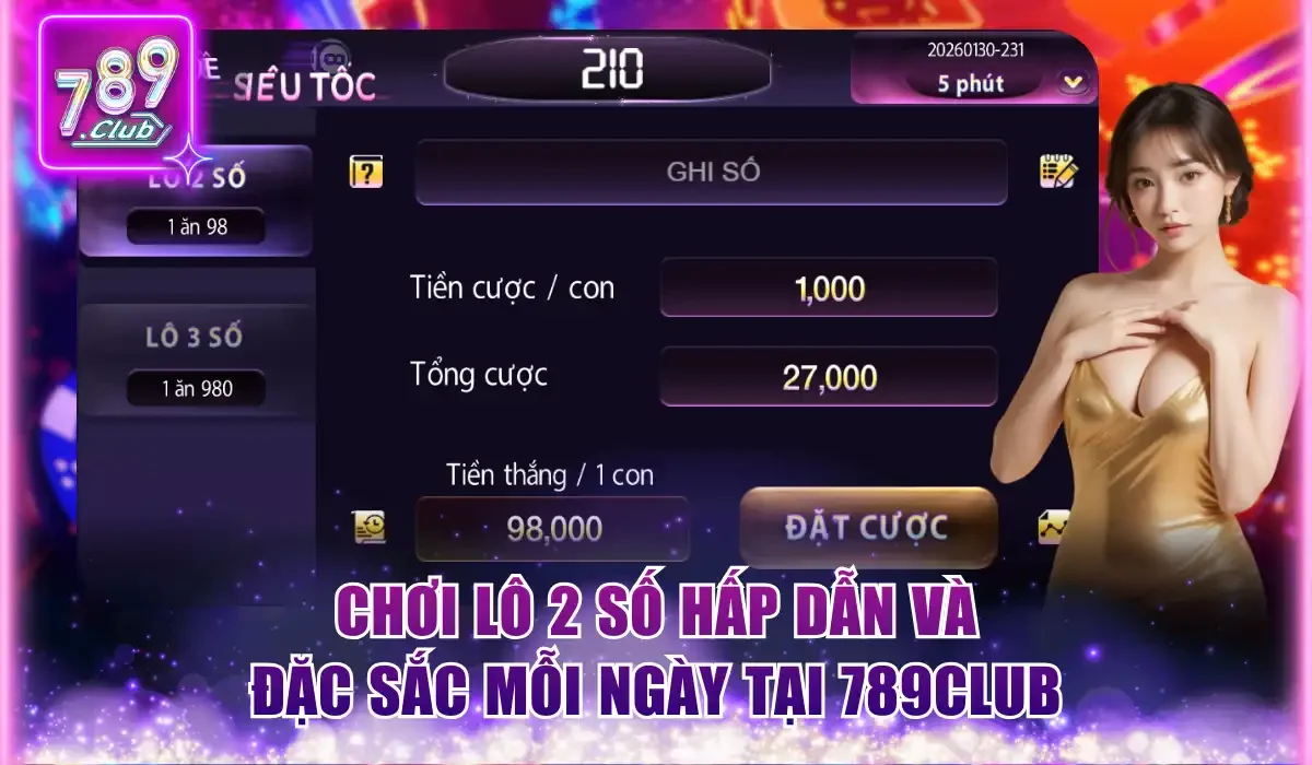 Lô 2 Số 789Club - Cược Nhanh Thắng Lớn Về Bờ An Toàn 1 Chơi lô 2 số hấp dẫn và đặc sắc mỗi ngày tại 789Club