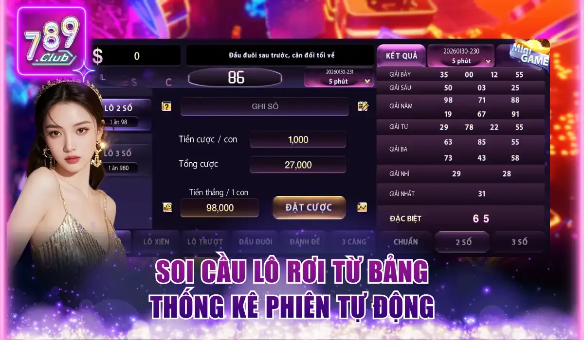 Lô 2 Số 789Club - Cược Nhanh Thắng Lớn Về Bờ An Toàn 3 Soi cầu lô rơi từ bảng thống kê phiên tự động