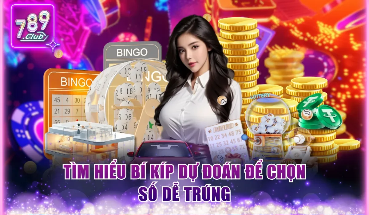 3 Càng Chốt Số Dễ Dàng, Nhận Thưởng 1:900 Mỗi Ngày Tại 789club 2 Tìm hiểu bí kíp dự đoán để chọn số dễ trúng