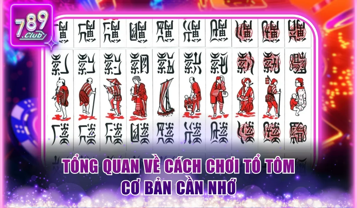 Mẹo Chơi Bài Tổ Tôm - 3 Bí Kíp Đánh Bại Đối Thủ Ở 789Club 1 Tổng quan về cách chơi Tổ Tôm cơ bản cần nhớ