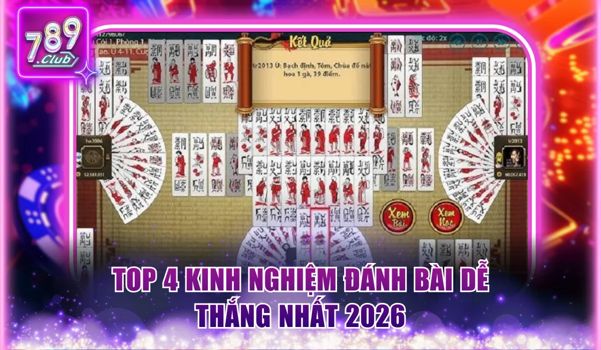 Mẹo Chơi Bài Tổ Tôm - 3 Bí Kíp Đánh Bại Đối Thủ Ở 789Club 3 Top 4 kinh nghiệm đánh bài dễ thắng nhất 2026